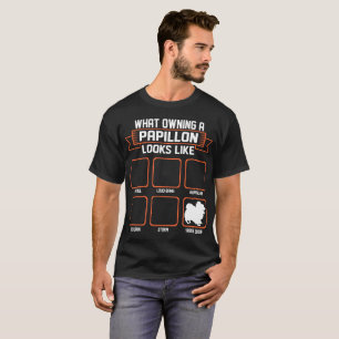Wat is de eigenaar van Papillon Dog? T-shirt