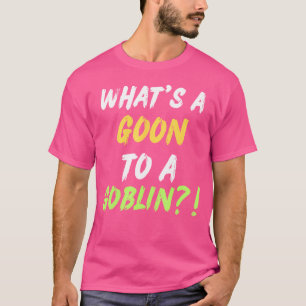 Wat is een Goon voor een Goblin Rap Hip Hop Quote T-shirt