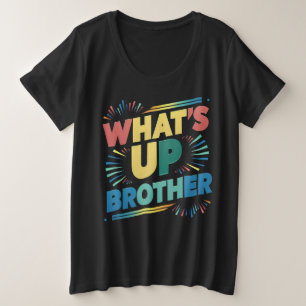 wat is er broeder grappig gezegde (D) Grote Maat T-shirt