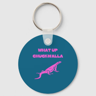 Wat is er Chuckwalla_ Grappige reclame citaat Sleutelhanger