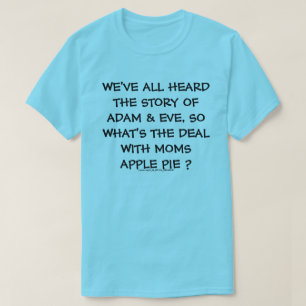 WAT IS ER MET MOEDERS APPELTAART ? T-SHIRT