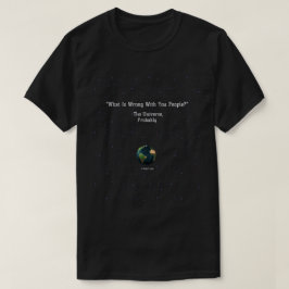Wat is er mis met jullie mensen? - een MisterP Shi T-shirt