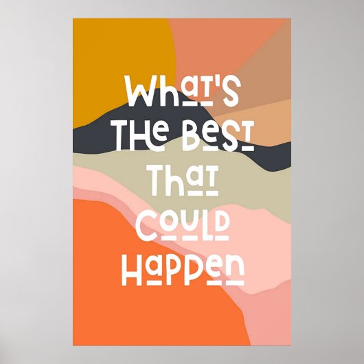 Wat is het beste dat kan gebeuren Art Poster (Voorkant)