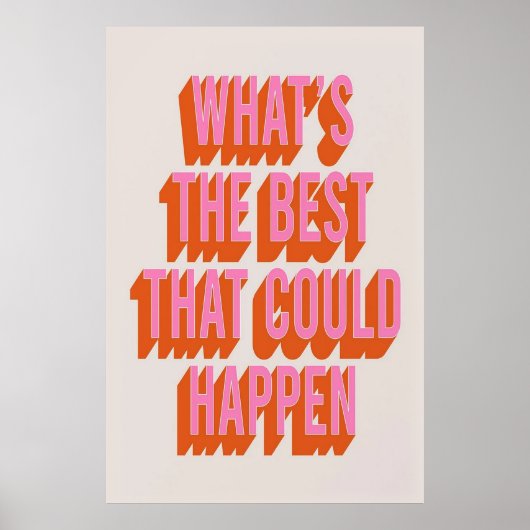 Wat is het beste dat kan gebeuren Print Poster (Voorkant)