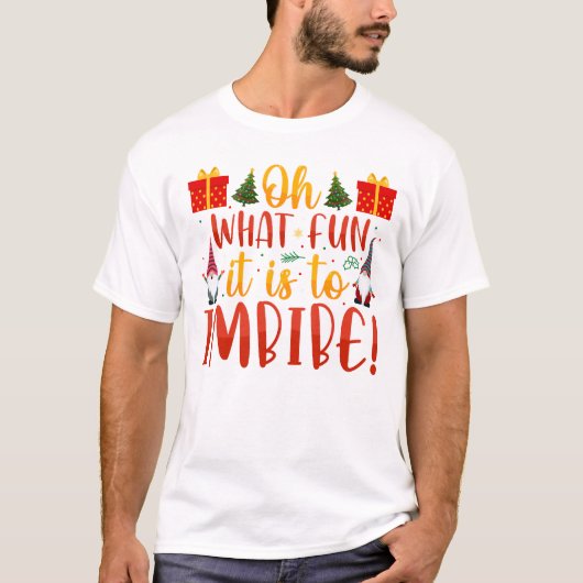 Wat is het leuk om te imbibe! t-shirt (Voorkant)