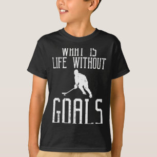 Wat is het leven zonder doelen ijshockey grappige  t-shirt