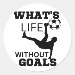 Wat is het leven zonder doelen, voetballer ronde sticker