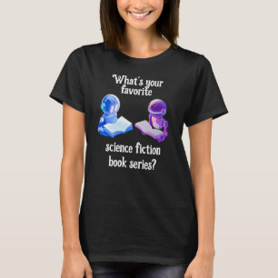 Wat is je favoriete sciencefiction-boekenserie? t-shirt