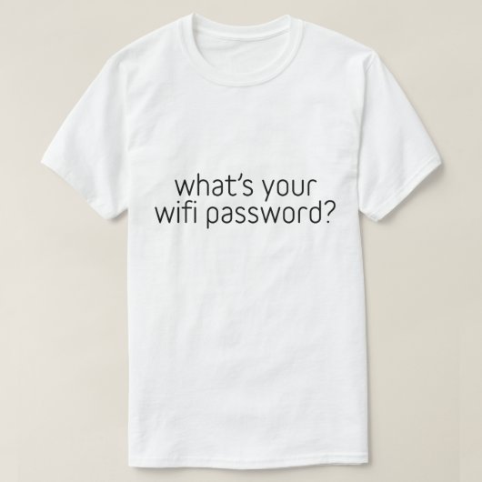 Wat is je wifi-wachtwoord? t-shirt (Design voorkant)