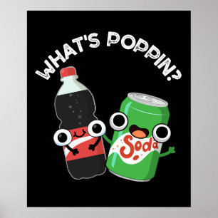 Wat is Poppin Funny Soda Pop Pun Dark BG Poster