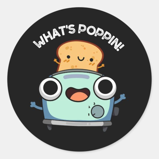 Wat is Poppin Funny Toast Pun Dark BG Ronde Sticker (Voorkant)