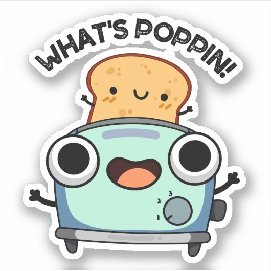 Wat is Poppin Funny Toast Pun Sticker (Voorkant)