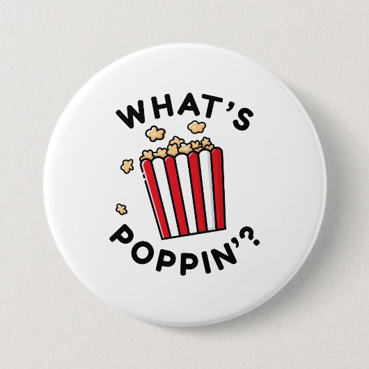 Wat is Poppin" Ronde Button 7,6 Cm (Voorkant)