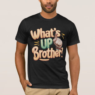 wat is up broer grappig gezegde (A) T-shirt