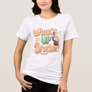 wat is up broer grappig gezegde (A) Tri-Blend Shirt