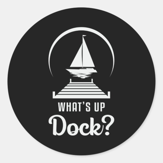 Wat is Up Dock Boat Zeilboot Grappig Ronde Sticker (Voorkant)
