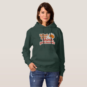 Wat je denkt, wordt je hoodie