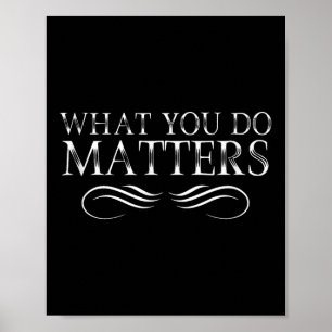 Wat je doet is inspirerend Motiverend Positief Poster