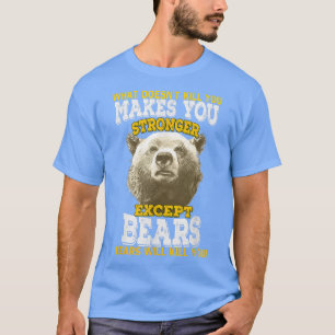 Wat je niet doodt maakt je sterker behalve Bea T-shirt