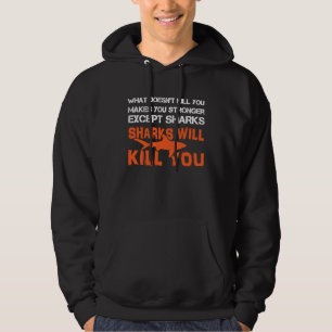 Wat je niet doodt maakt je sterker behalve ha hoodie
