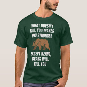 Wat je niet doodt maakt je sterker, behalve t-shirt