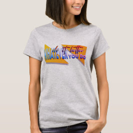 Wat je ook doet t-shirt