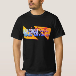 Wat je ook doet t-shirt