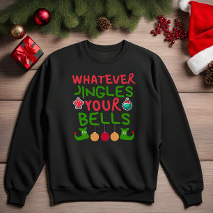 Wat Jingles Uw Bells Kerstmis Sweatshirt