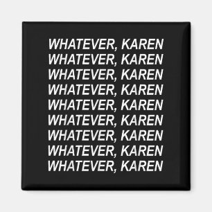 Wat Karen Sarcasme Grappig Karen Meme Gift voor mi Magneet