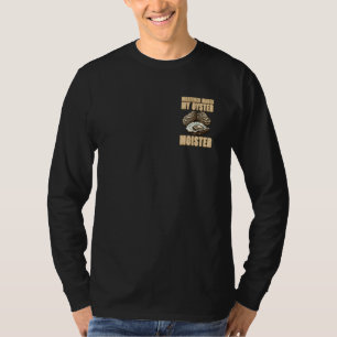 Wat maakt mijn oester vochtig minimalistische zeev t-shirt