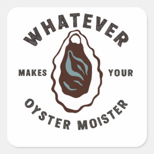 Wat maakt uw oester Moister Grappig SeaFood Vierkante Sticker