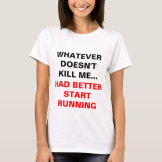 Wat me niet doodt... t-shirt