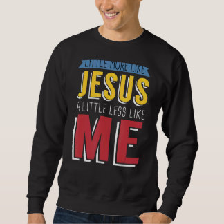 Wat meer als Jezus een beetje minder als ik Chris Trui
