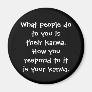 Wat mensen je aandoen is hun karma knop magneet
