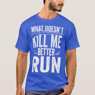Wat mij niet doodt, kan beter rennen t-shirt