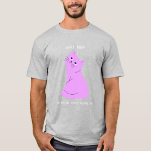 Wat nu mijn zenuwstelsel is al gestopt Funny T-shirt