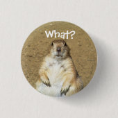 "Wat?" Prairie Dog Button (Voorkant)