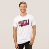 Wat! Tri-Blend Shirt (Voorkant volledig)