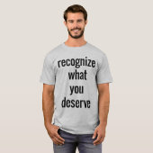 Wat u verdient Mannen Basic T-Shirt (Voorkant volledig)