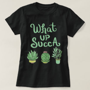 Wat Up Succa Grappige Plant Ontwerp T-shirt
