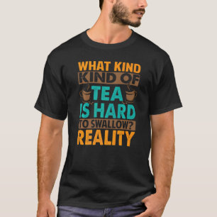 Wat voor soort thee is moeilijk om Sarcasm in te s T-shirt