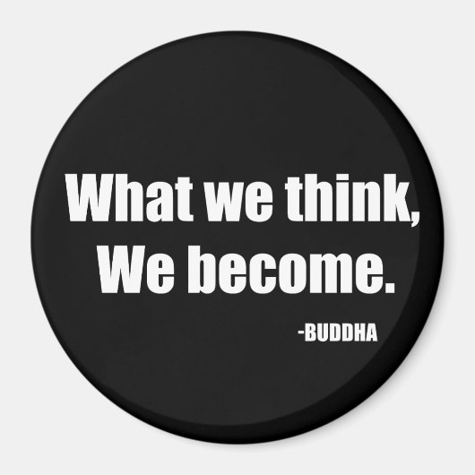 Wat we denken dat we worden. Boeddha Magneet (Voorkant)