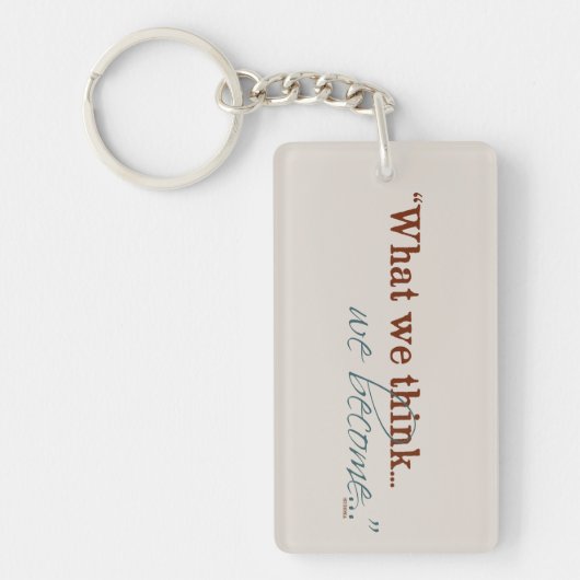 "Wat we denken, we worden..." Sleutelhanger (Voorkant)