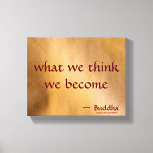 Wat We Denken Worden We Canvas Afdruk