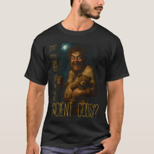 "Wat weet jij van de oude goden!?" T-shirt
