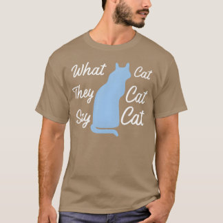 Wat ze zeggen kat kat cadeau t-shirt