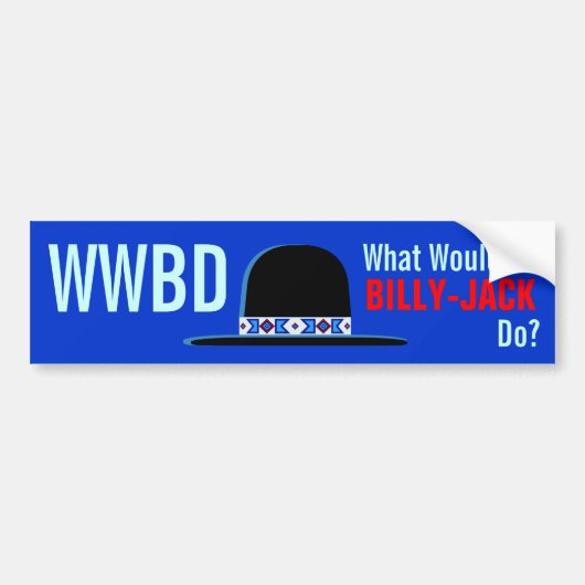 Wat zou Billy Jack ontwerpen? Bumpersticker (Voorkant)