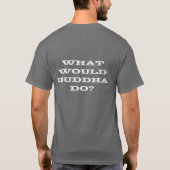 Wat zou Boeddha doen? T-shirt (Achterkant)