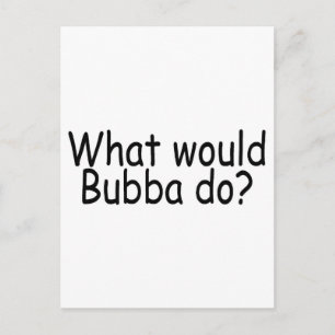 Wat zou Bubba doen? Briefkaart