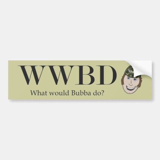 Wat zou Bubba doen? Bumpersticker (Voorkant)